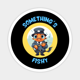 Something's Fishy | Fish Pun Magnet